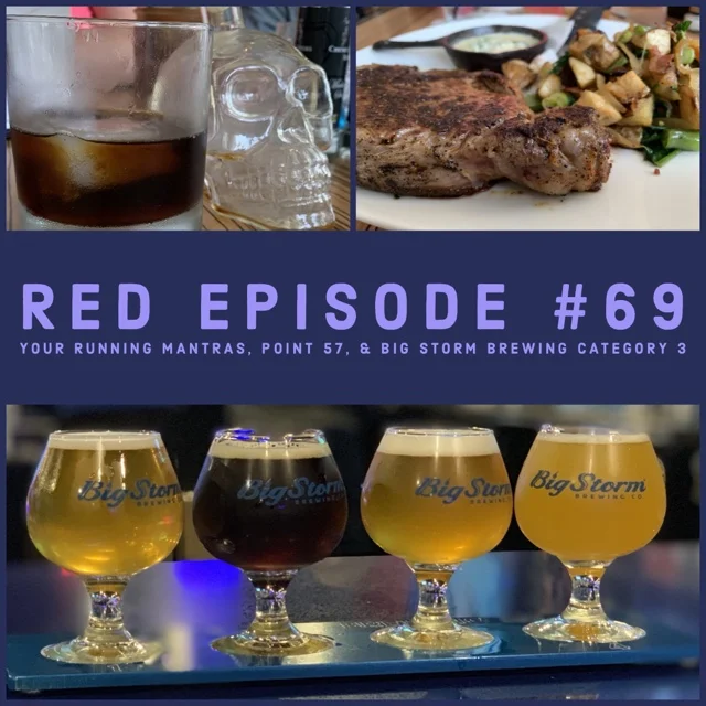 RED Episode #69: Your Running Mantras, Point 57, &amp; Big Storm Brewing Category 3