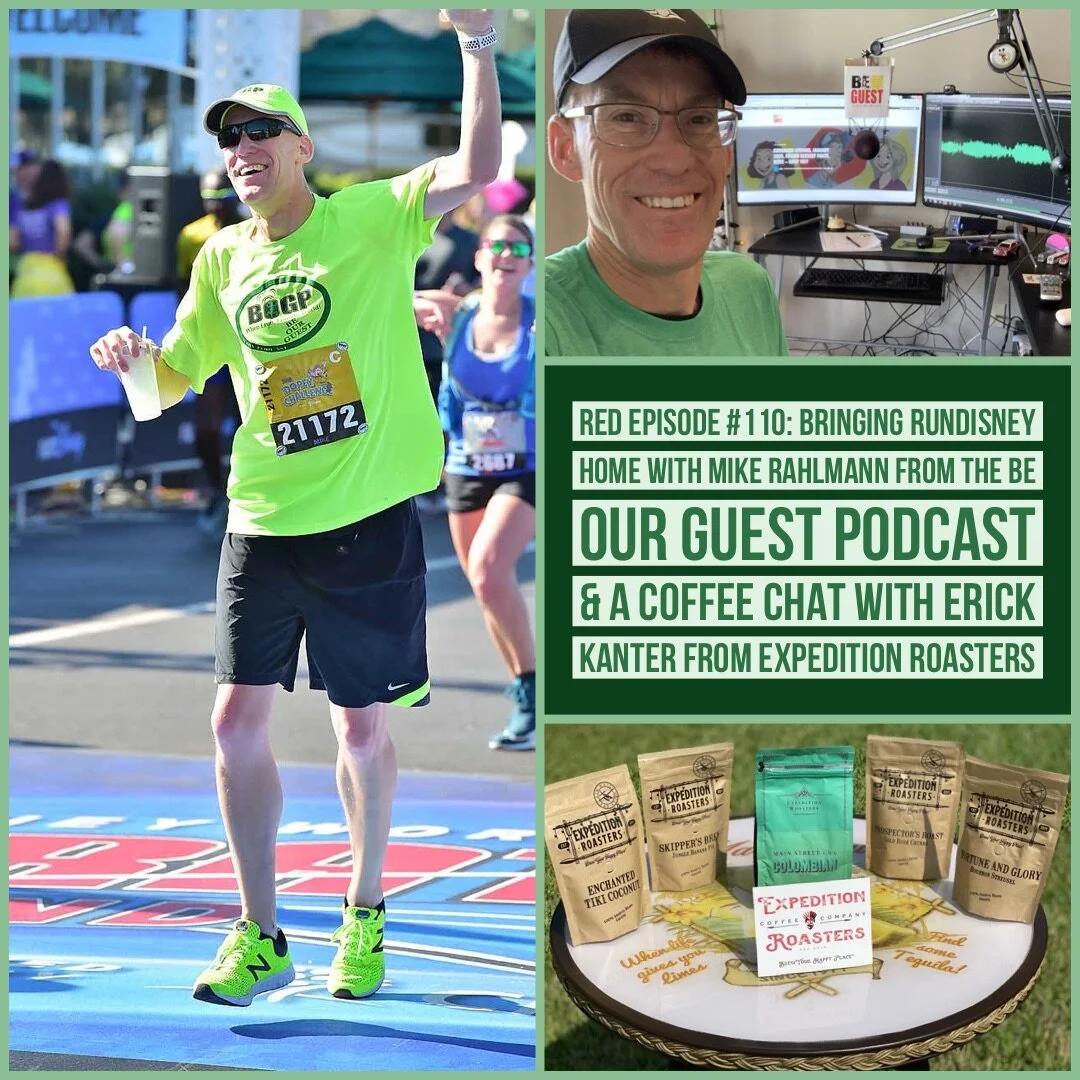 RED Episode #110: Bringing RunDisney Home with Mike Rahlmann from the Be Our Guest Podcast & Erick Kanter from Expedition Roasters