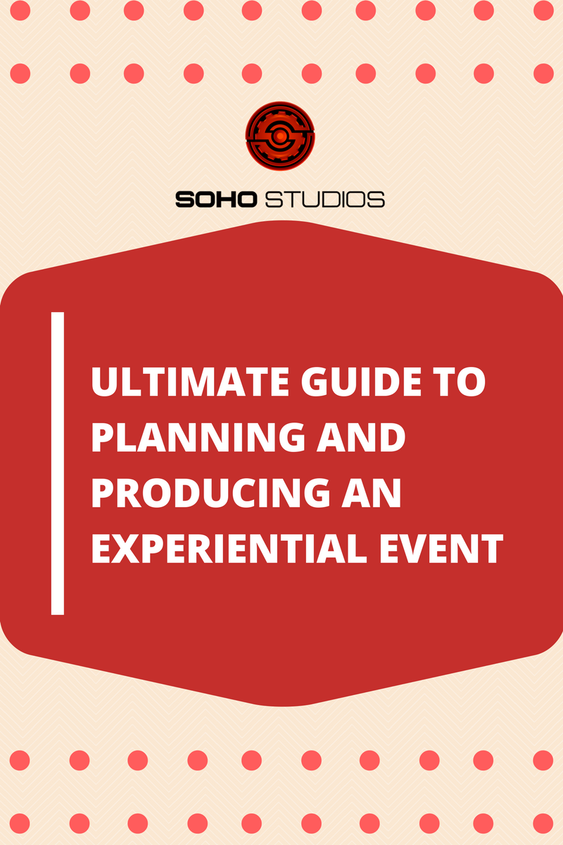 The Ultimate Guide to Planning and Producing an Experiential Event