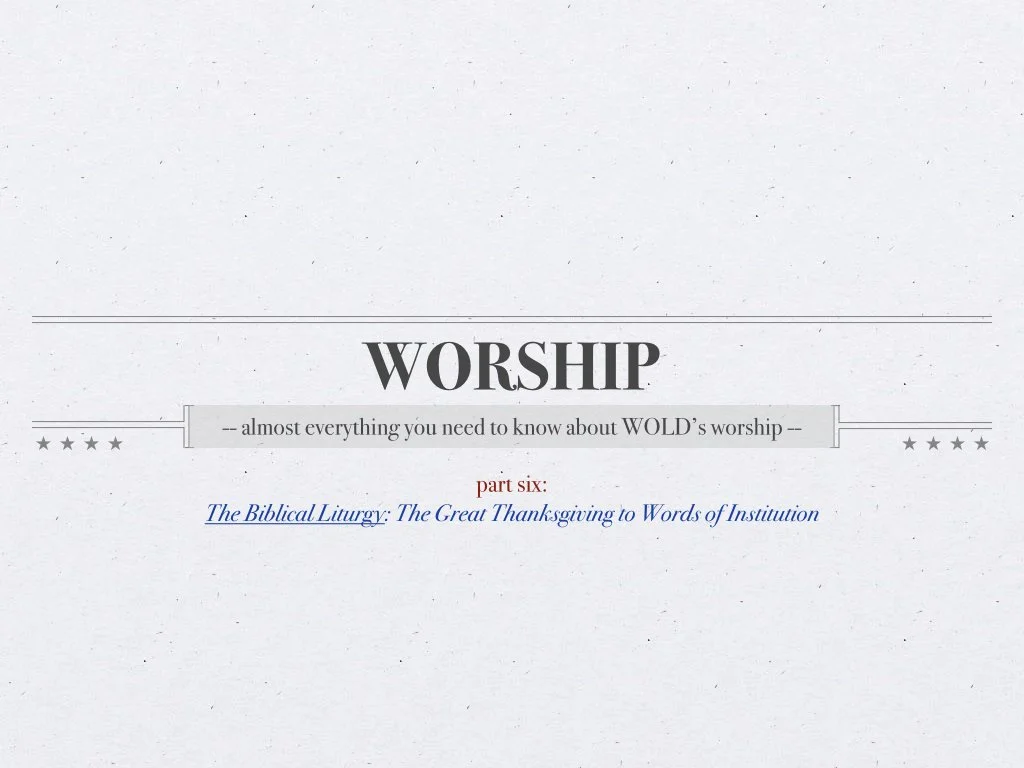 VI – Great Thanksgiving to Words of Institution