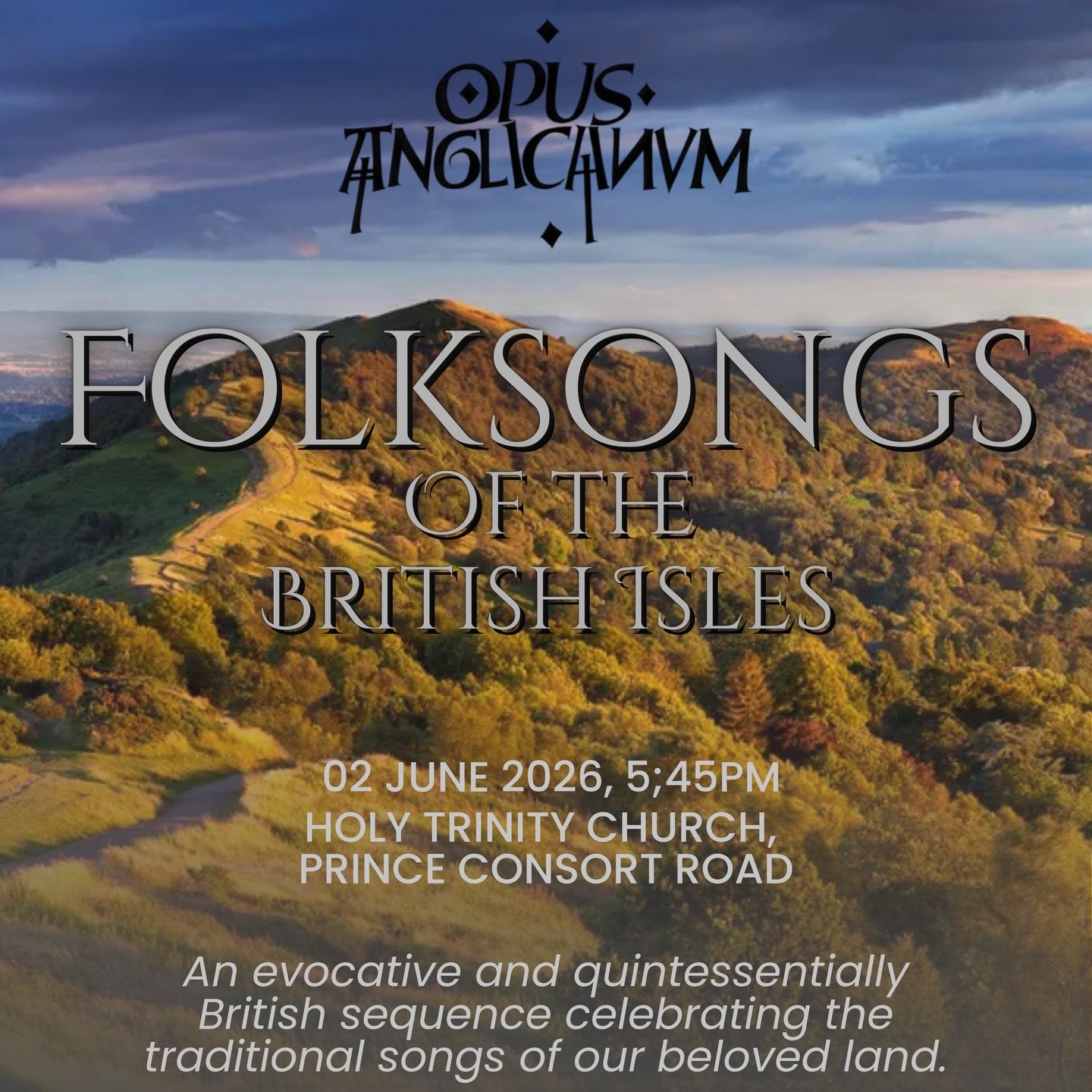 Join us for our upcoming concerts of &lsquo;Folksongs of the British Isles&rsquo;. We have 3 concerts of this wonderful programme. See you at one of them? 

02/06/2026 - Holy Trinity Church, Prince Consort Road, London
04/06/2026 - St John&rsquo;s Ch