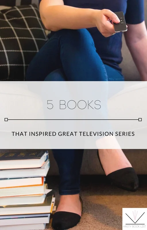 5 Books to Read that Inspired Great Television Series