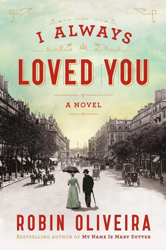 5 Books to Read About Art and Artists 4) I Always Loved You by Robin Oliveira