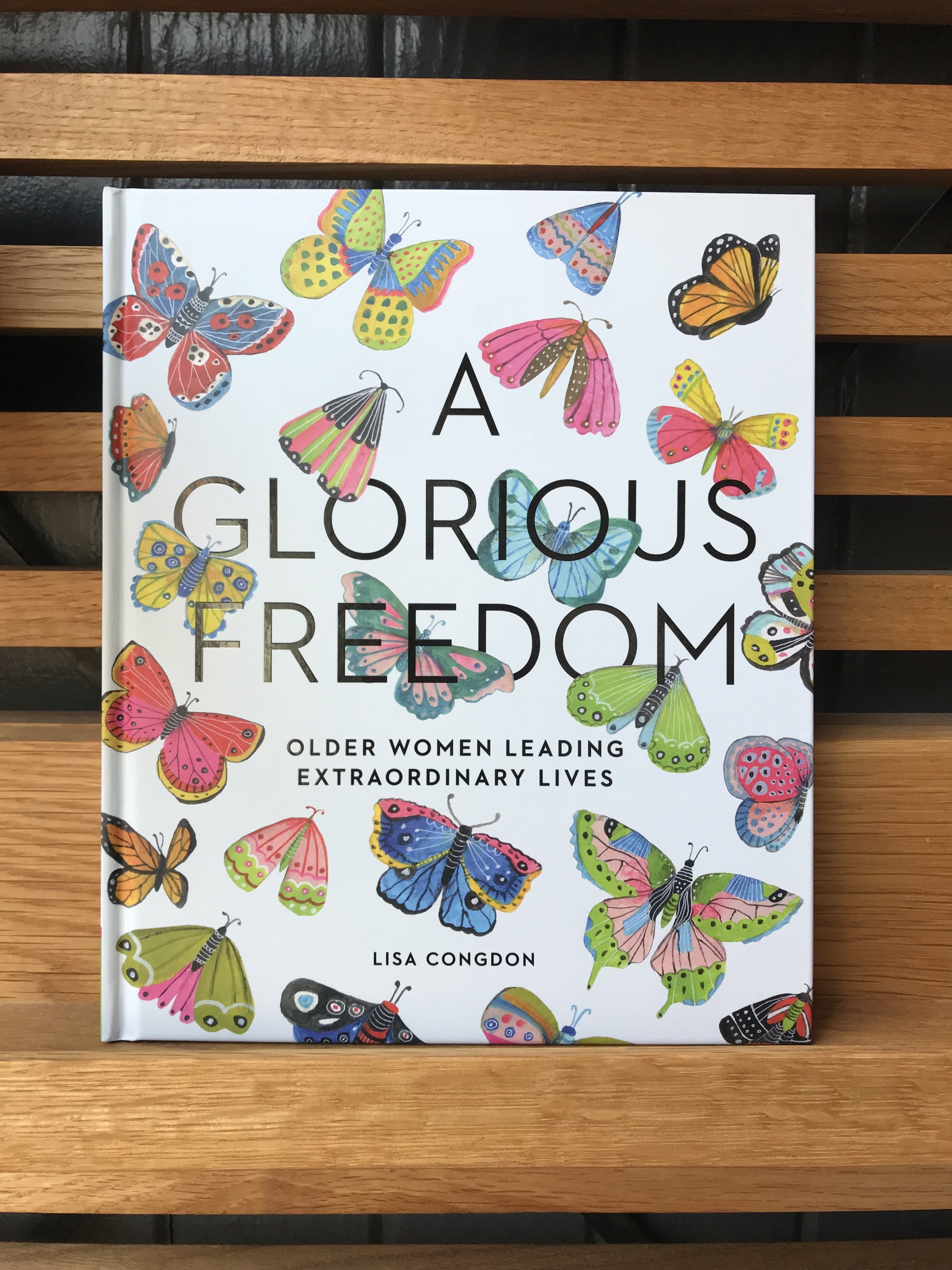 A Glorious Freedom: Older Women Leading Extraordinary Lives (Gifts