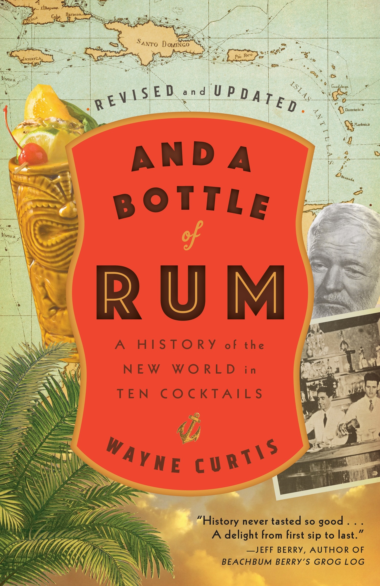 And a Bottle of Rum, Revised and Updated- A History of the New World in Ten Cocktails by Wayne Curtis.jpg