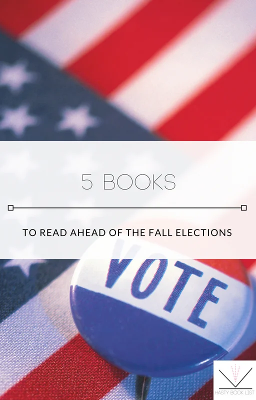 5 Books to Read Ahead of the Fall Elections
