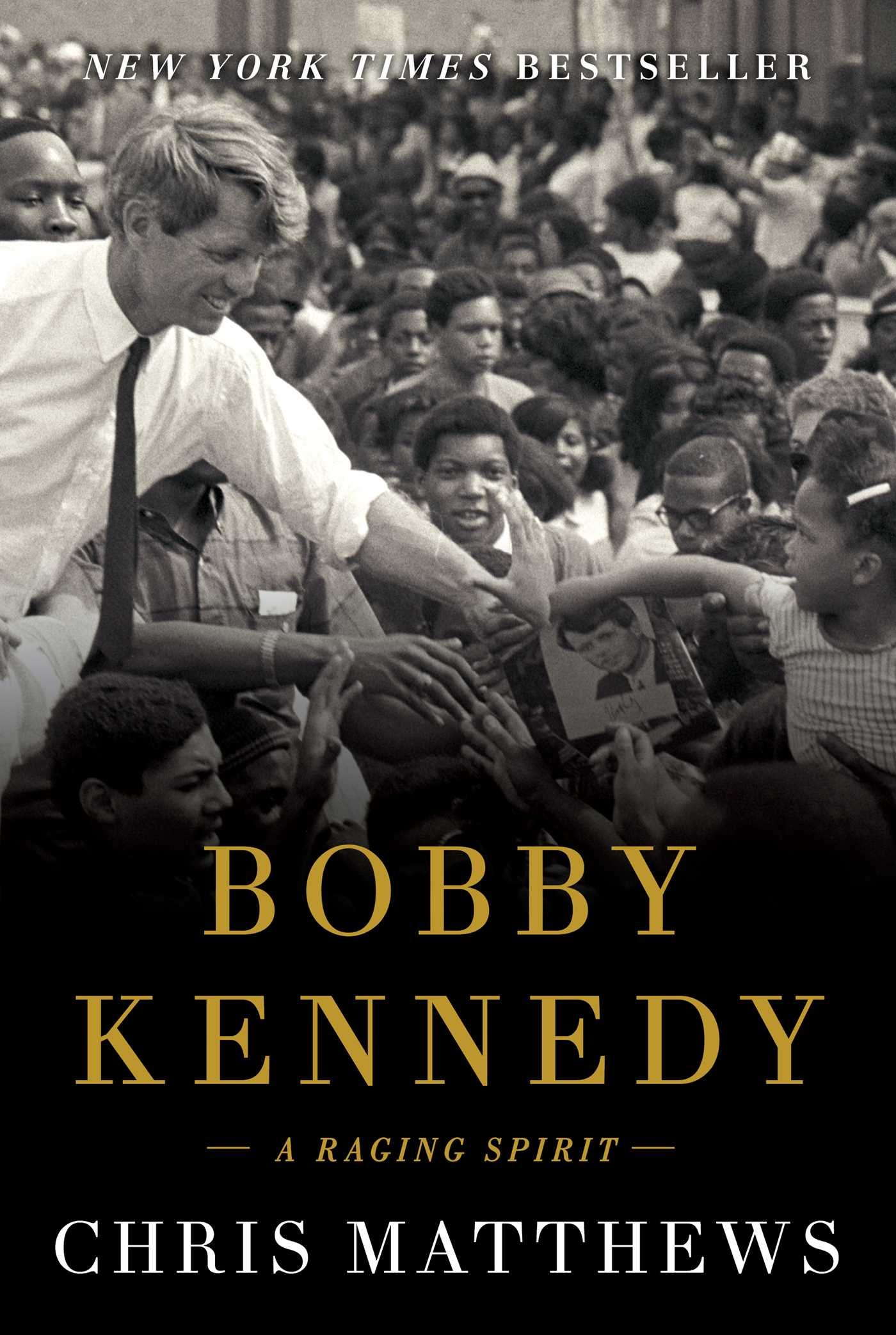 Bobby Kennedy- A Raging Spirit by Chris Matthews.jpg