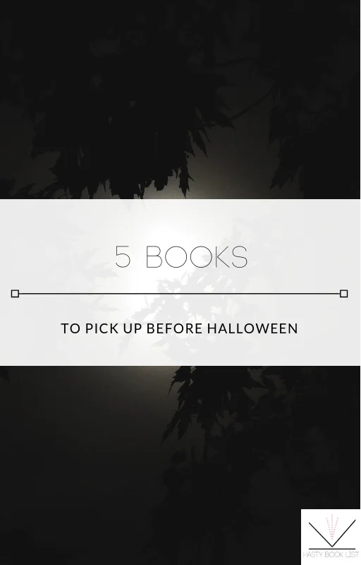 5 Books to Pick Up Before Halloween