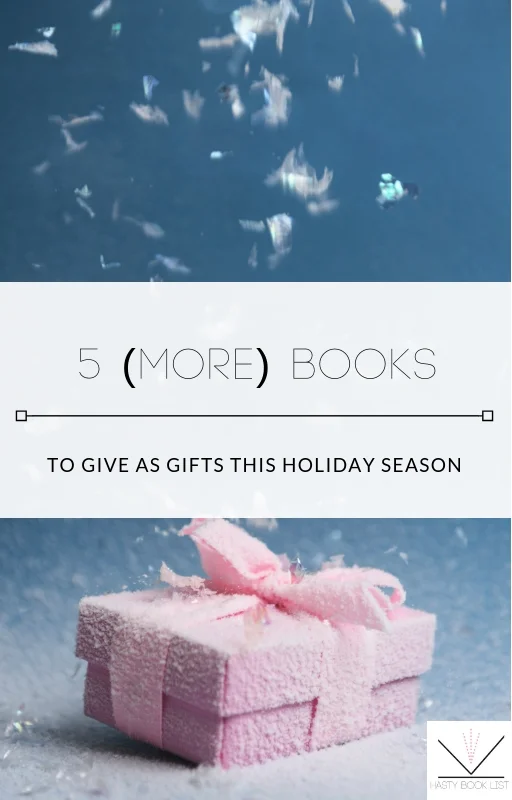 5 (More) Books to Give as Gifts this Holiday Season
