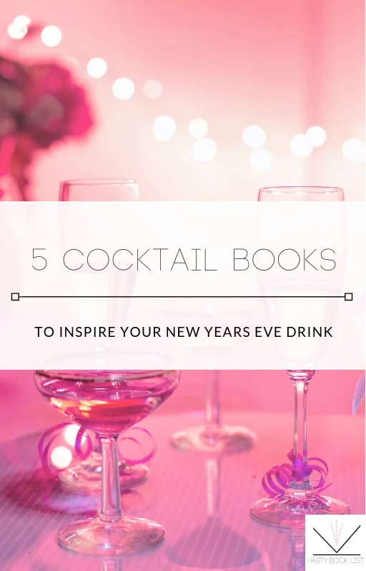 5 Cocktail Books to Inspire Your New Years Eve Drink