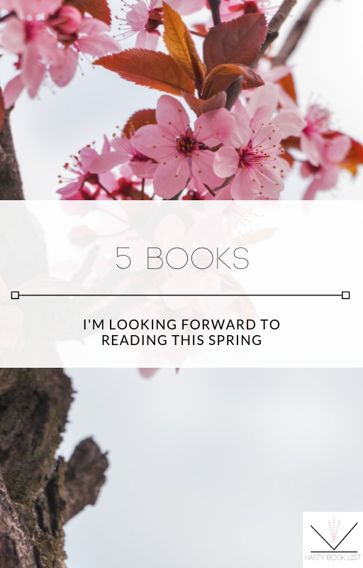 5 Books I'm Looking Forward to Reading this Spring