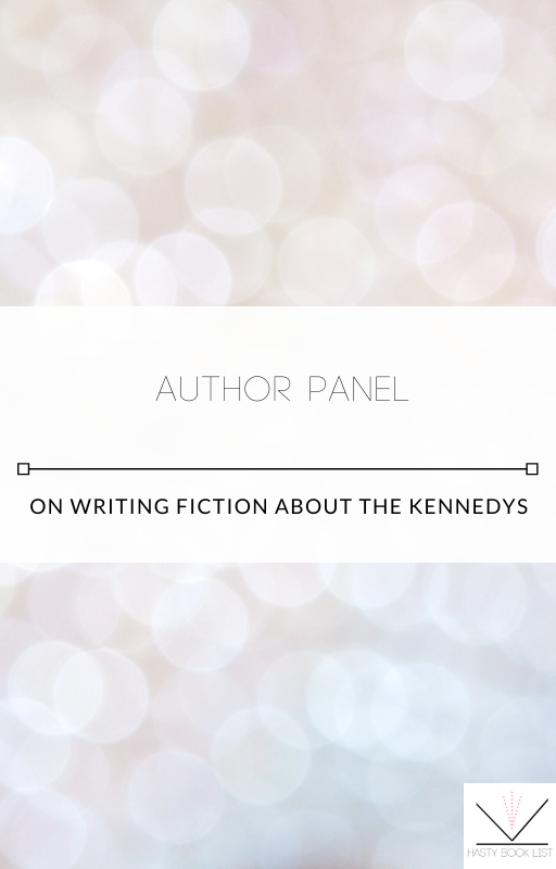 Author Panel on Writing Fiction About The Kennedys