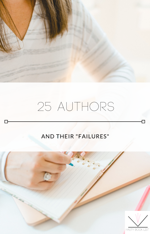 25 Authors and their "Failures"
