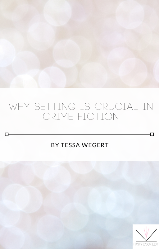 Why Setting is Crucial in Crime Fiction