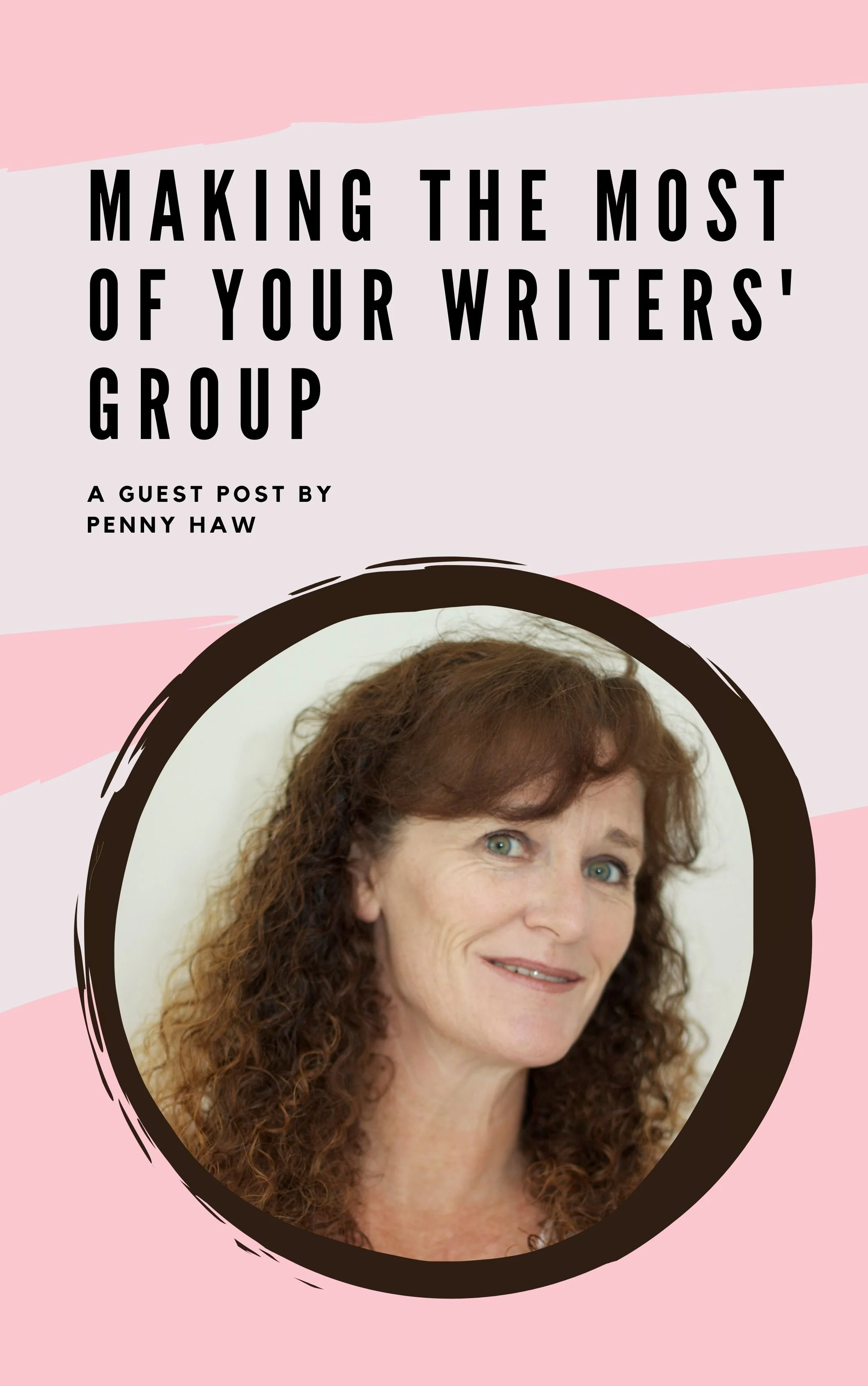 Making the Most of your Writers' Group: A Guest Post by Penny Haw