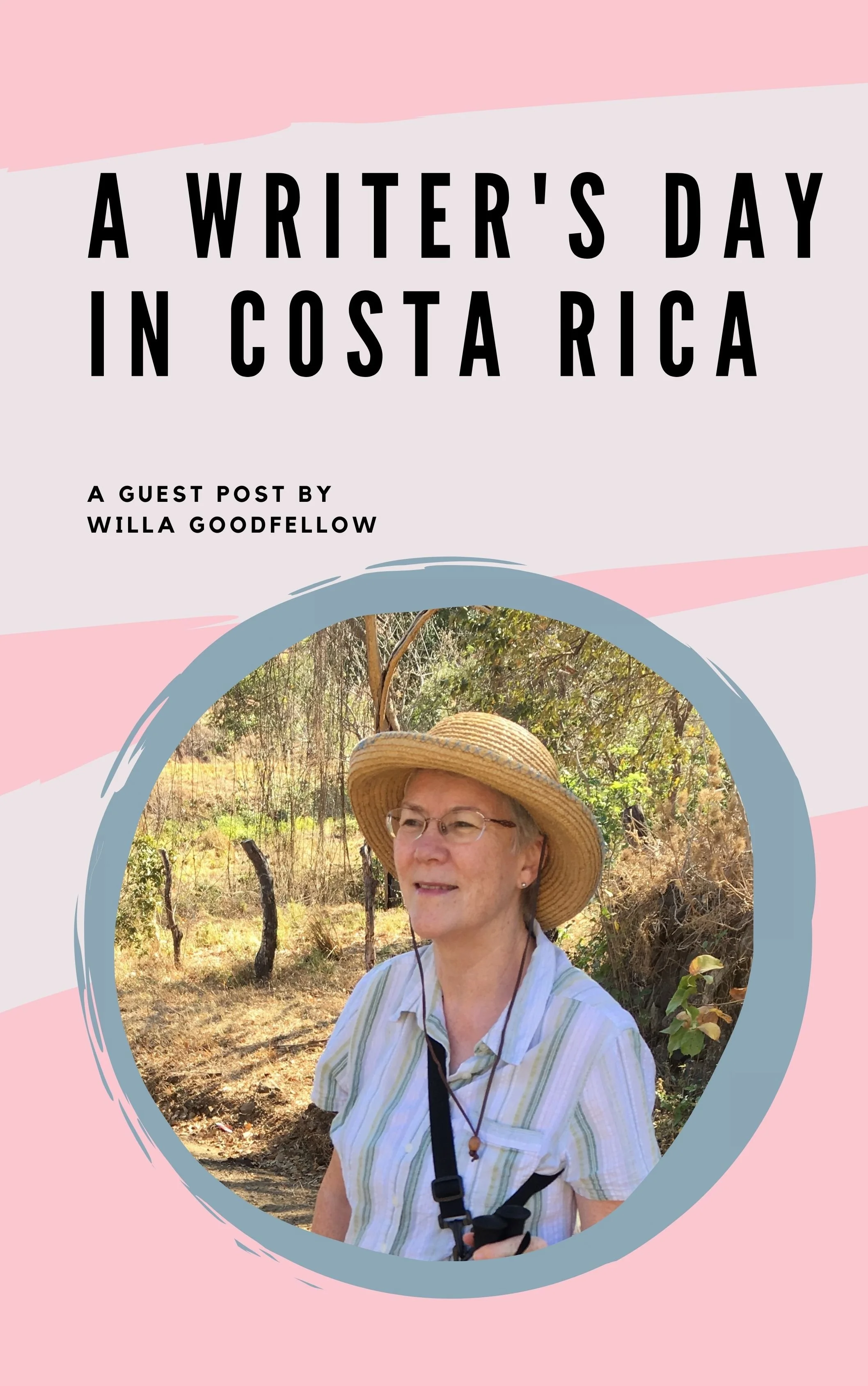 A Writer's Day in Costa Rica: A Guest Post by Willa Goodfellow