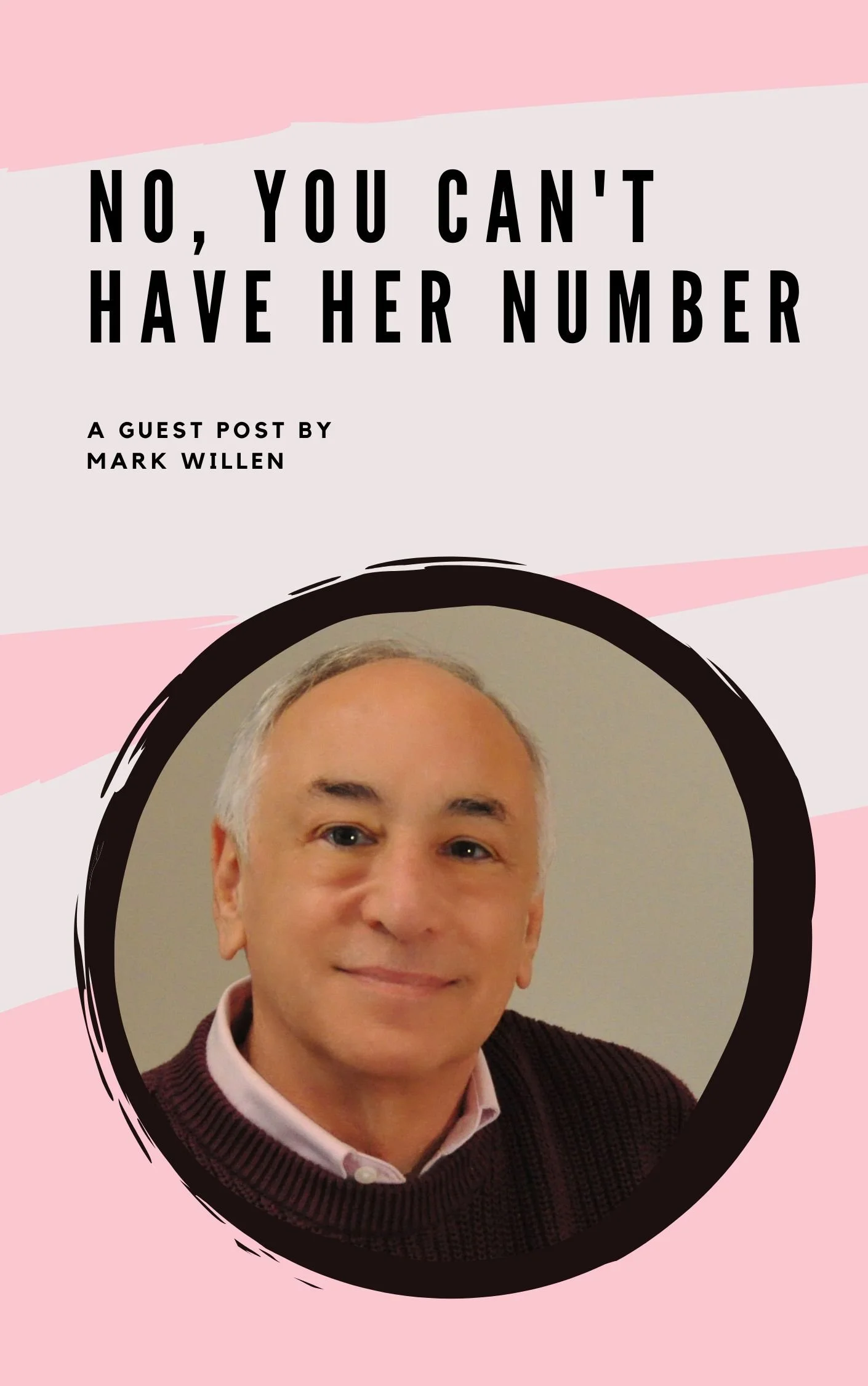 No, You Can't Have Her Number: A Guest Post by Mark Willen