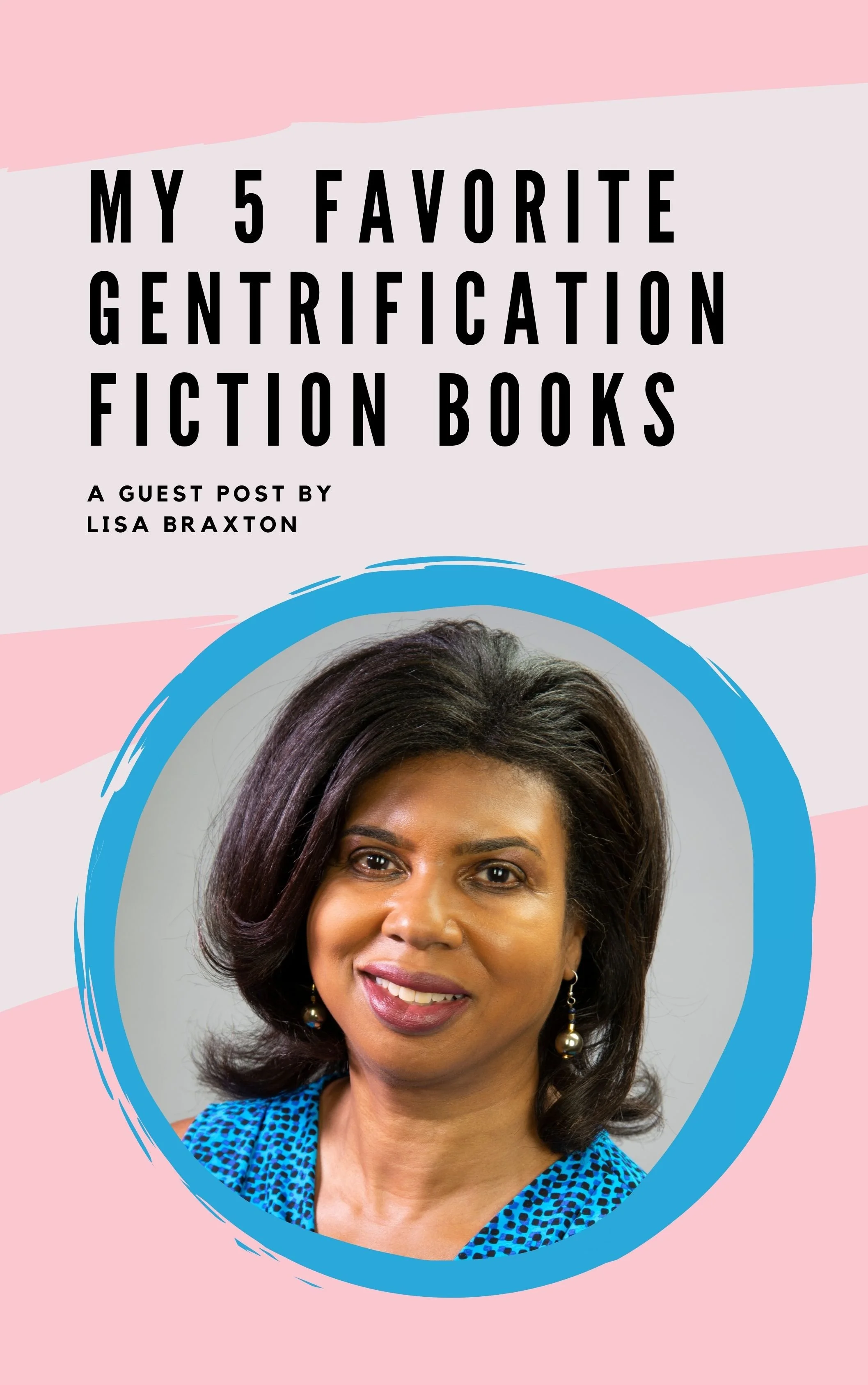 My 5 Favorite Gentrification Fiction Books: A Guest Post by Lisa Braxton