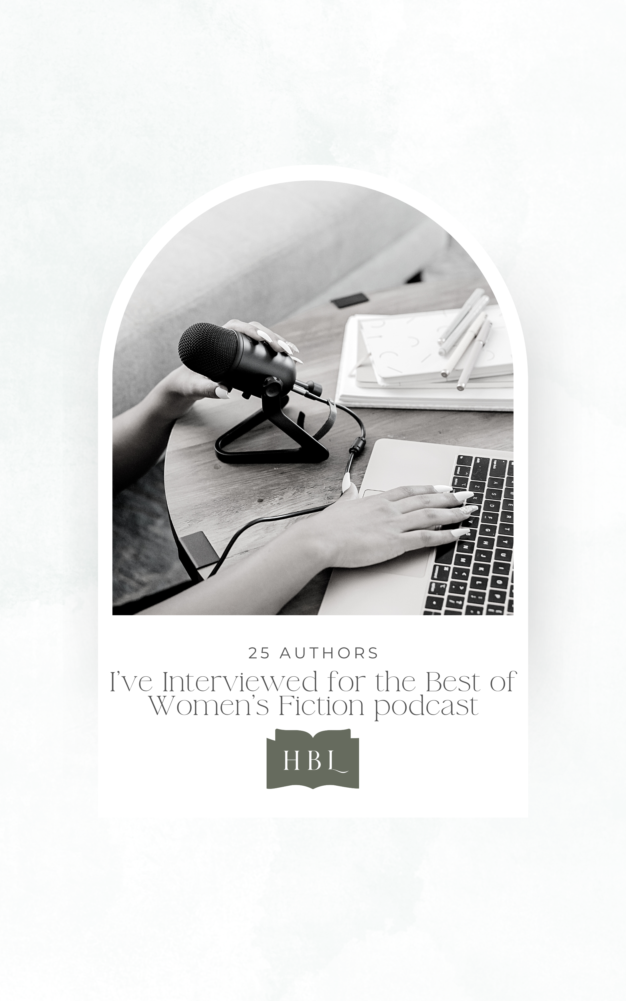 The 25 Authors I've Interviewed for the Best of Women's Fiction podcast