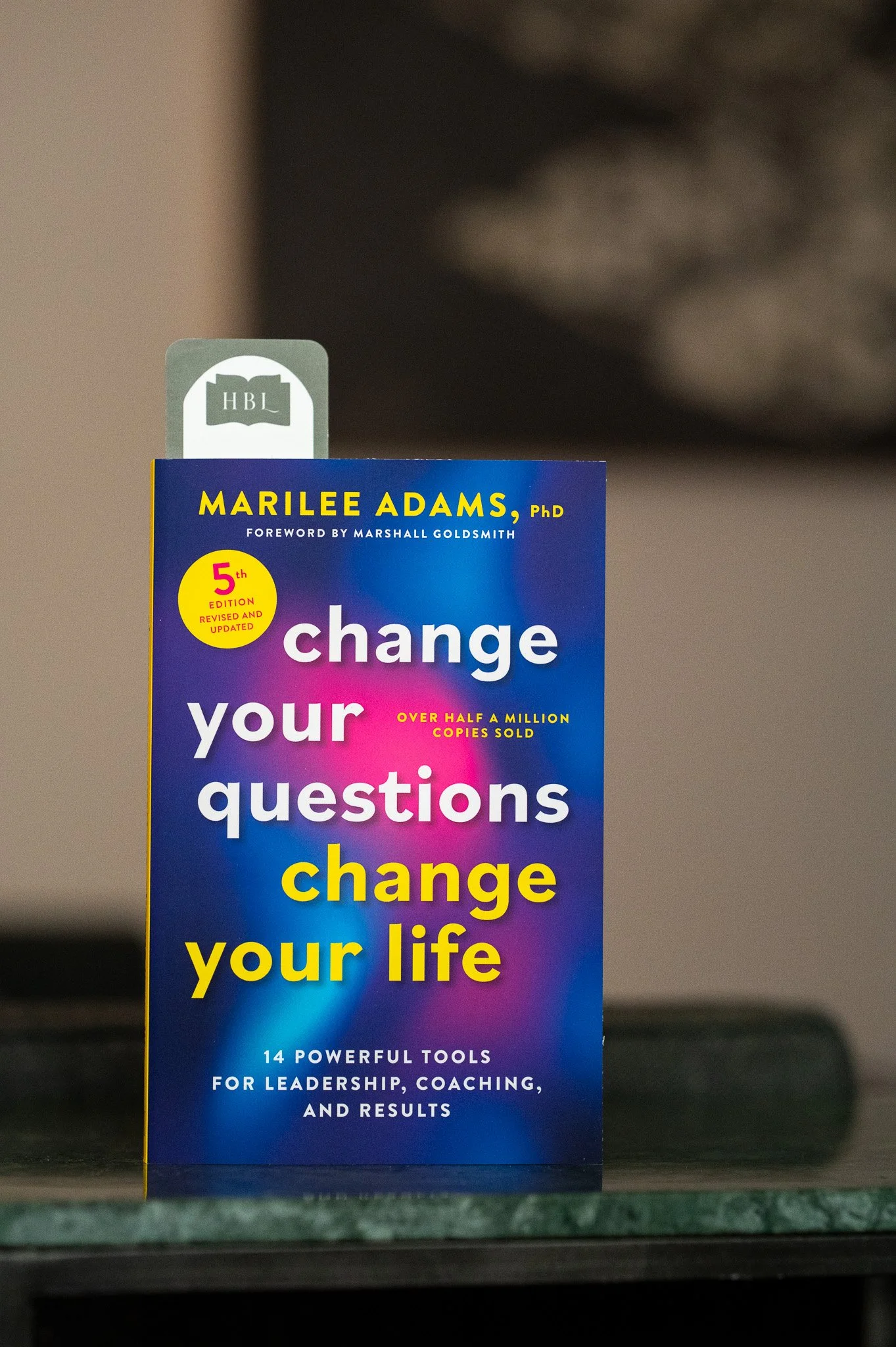 Change Your Questions, Change Your Life, Fifth Edition by Marilee Adams, PhD.jpg