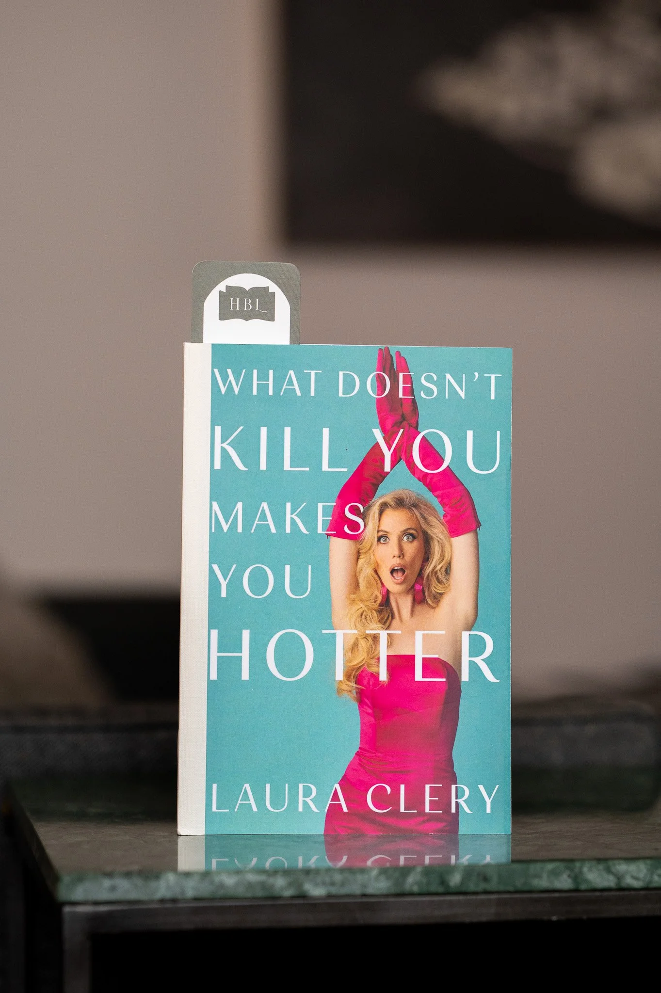 What Doesn't Kill You Makes You Hotter by Laura Clery.jpg