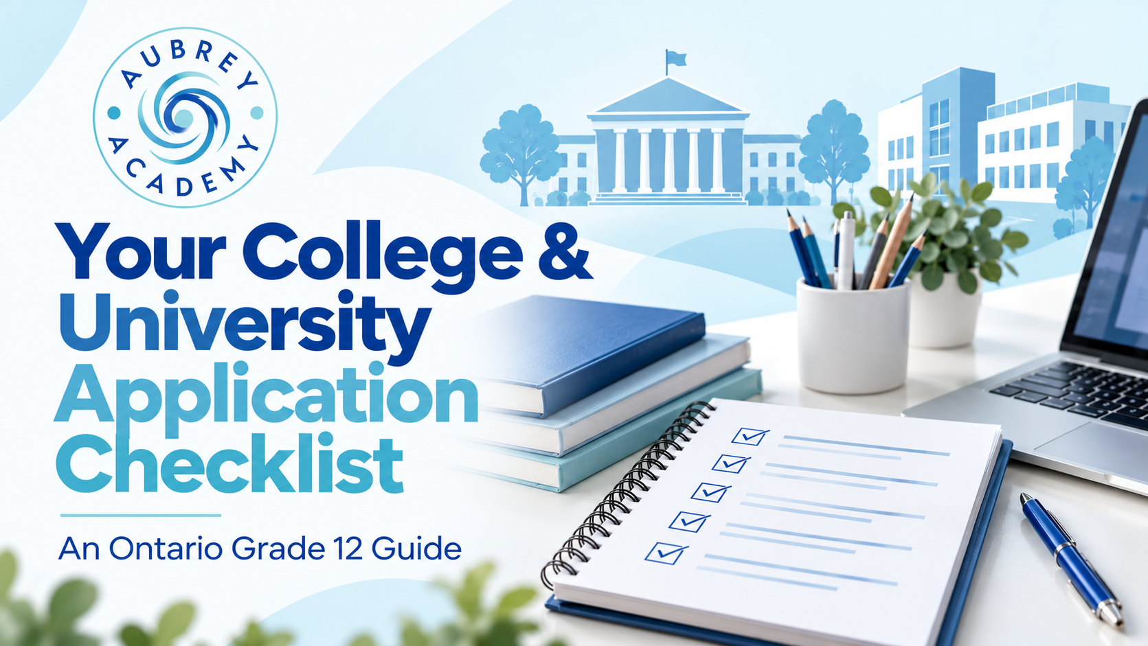 Ontario Grade 12: Your College and University Application Checklist