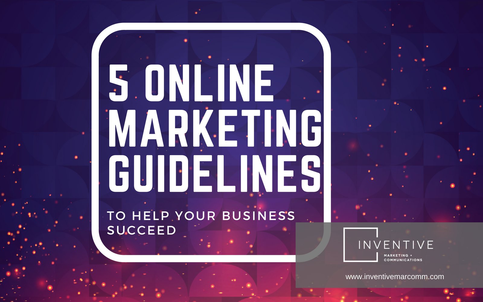 blogcover - 5 online marketing guidelines to help your business succeed.png