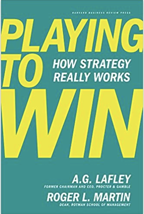 Playing to Win Lafley and Martin