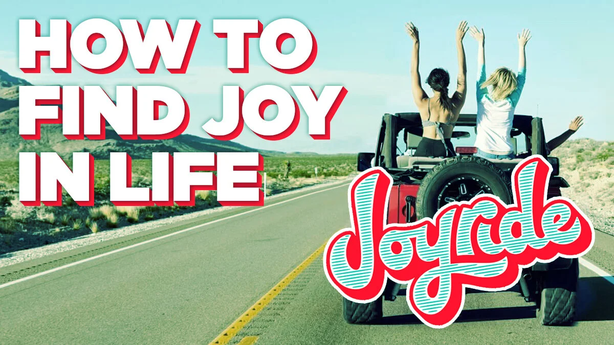 How to Find Joy in Life