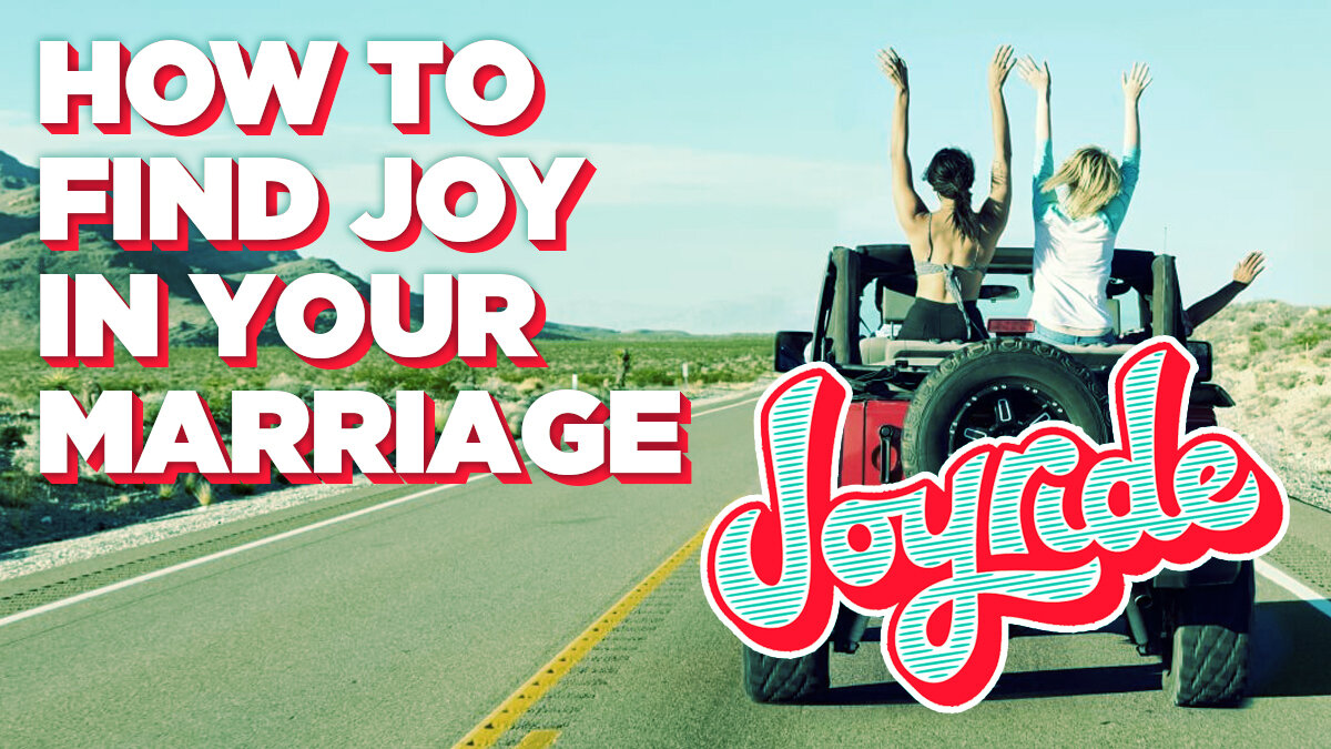 How to Find Joy in Your Marriage