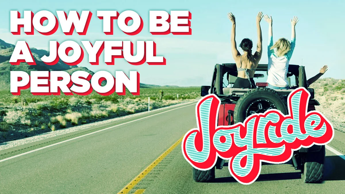 How to be a Joyful Person