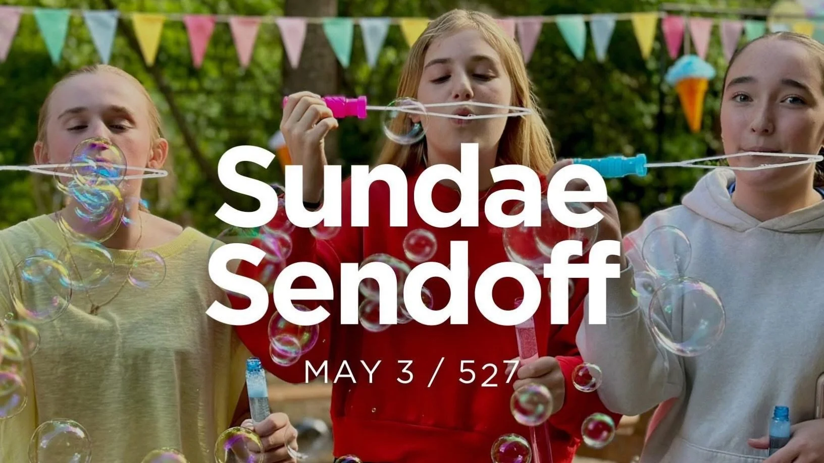 Sunday, May 3rd is the last 527 of the 2025/2026 school year. 
We will worship outside, eat our weight in ice cream sundaes, and have a delicious dinner. Help us close out the year with all our friends being there!

PLEASE NOTE // TRAFFIC CONCERNS //