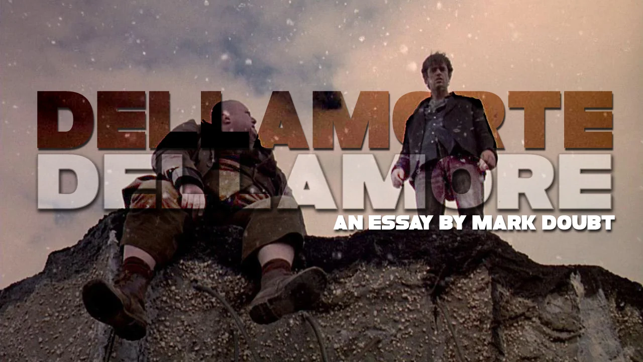 Dellamorte Dellamore an essay by Mark Doubt