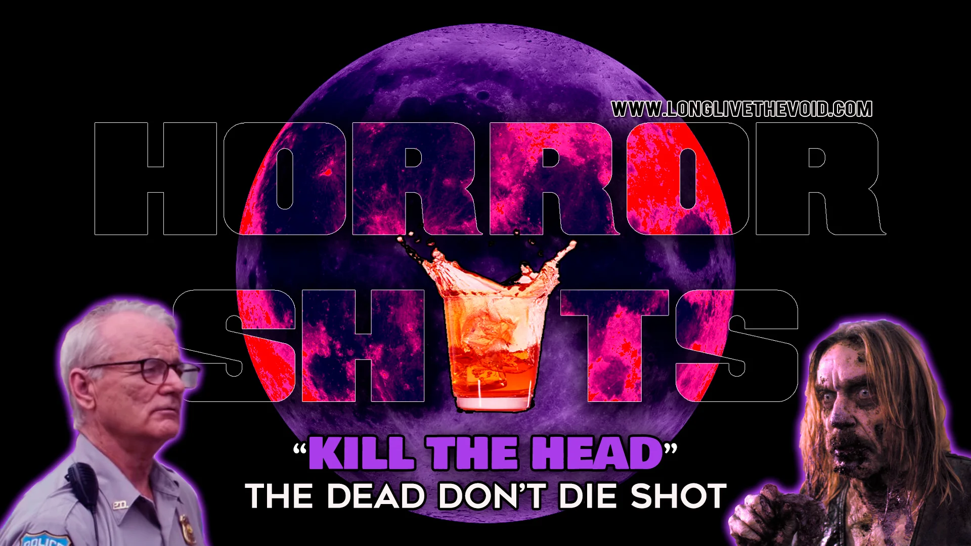 KILL THE HEAD (The Dead Don't Die SHOT)