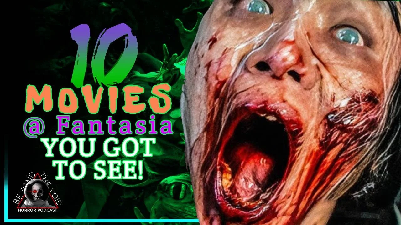 10 Films I CANNOT WAIT to SEE at Fantasia Film Festival's 30th Anniversary!