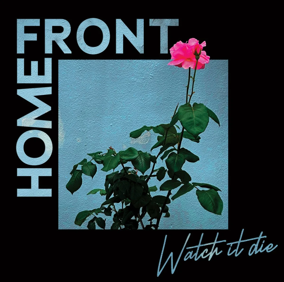 Home Front - Watch It Die