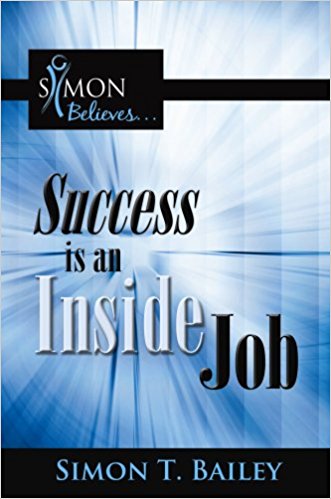 Success Is An Inside Job by Simon Bailey