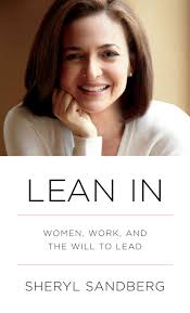 Lean In: Women, Work and the Will to Lead by Sheryl Sandberg