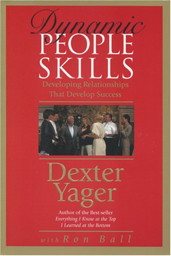 Dynamic People Skills by Dexter Yager