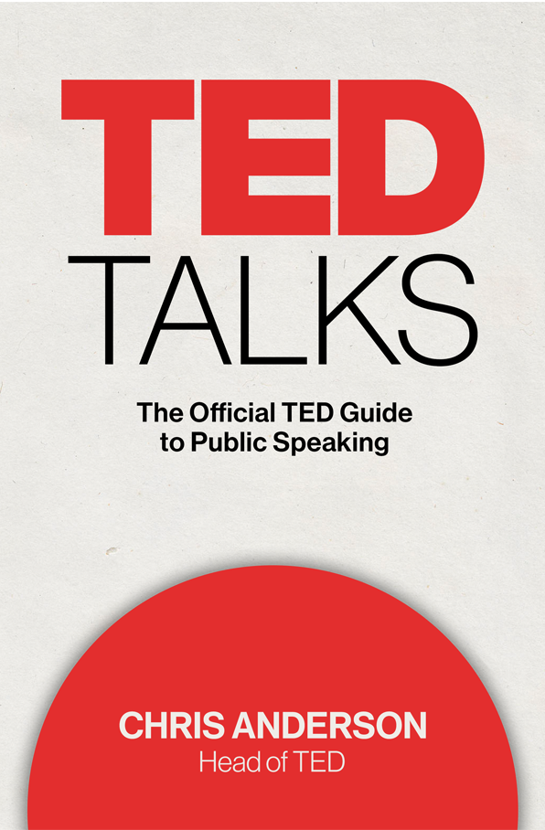 TED Talks: The Official TED Guide to Public Speaking by Chris Anderson