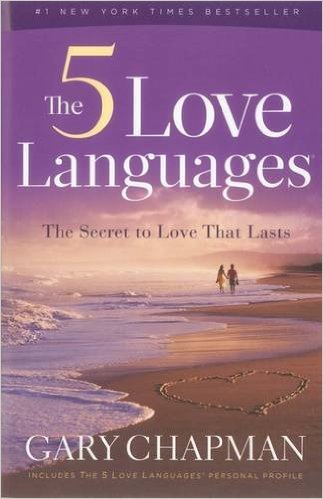 The 5 Love Languages: The Secret to Love that Lasts by Gary Chapman