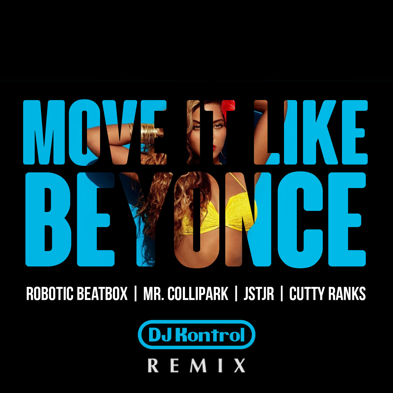 Robotic Beatbox/Mr. ColliPark/JSTJR/Cutty Ranks - Move It Like Beyonce (DJ Kontrol Remix)