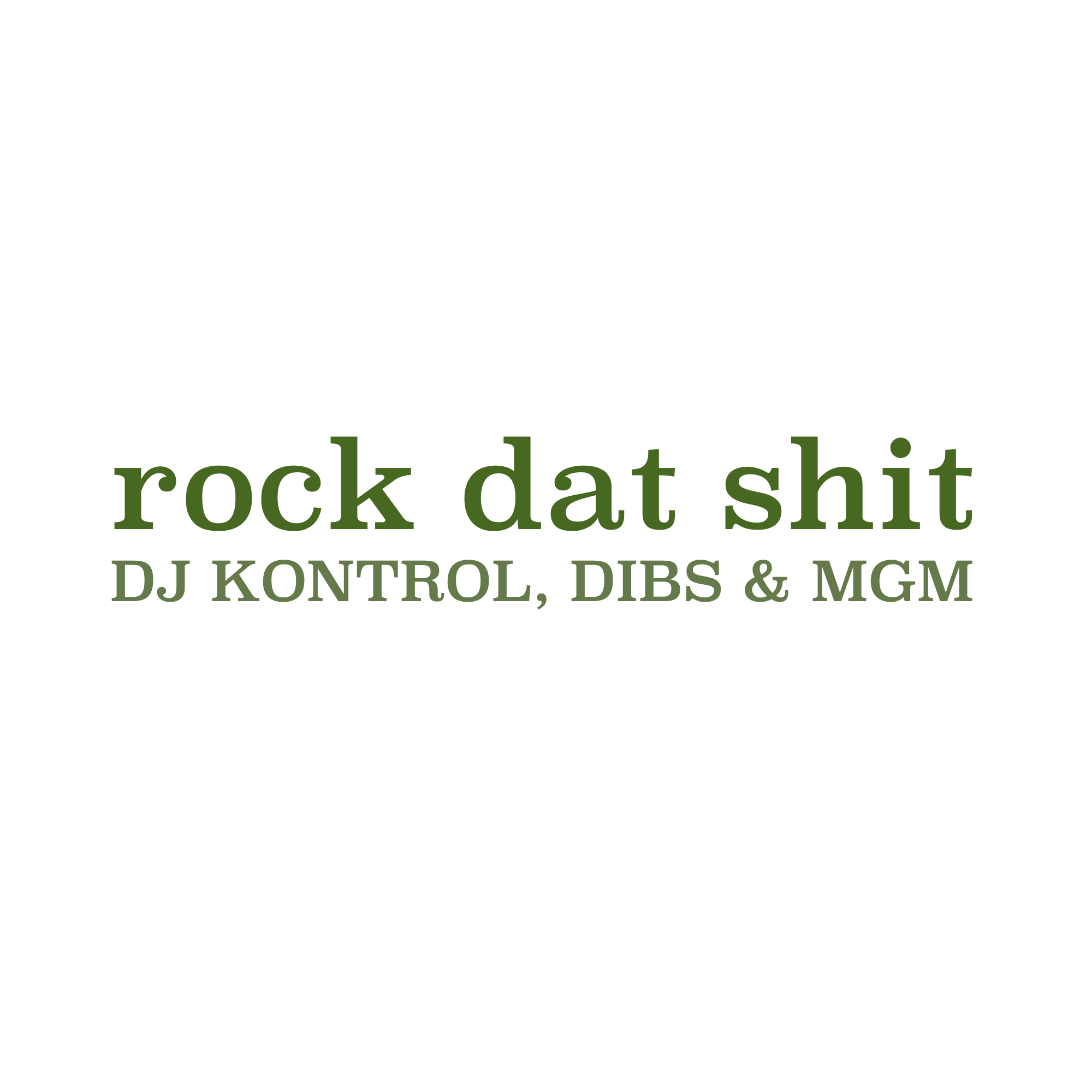 DJ Kontrol, Dibs & MGM - Rock Dat Shit