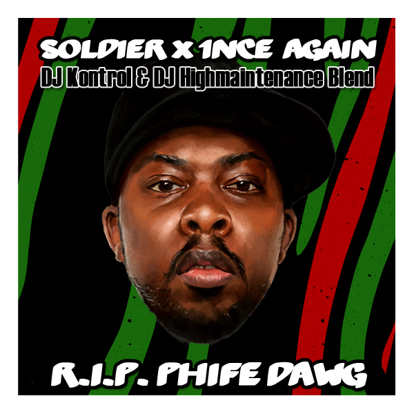 A Tribe Called Quest x Erykah Badu - Soldier x 1nce Again (DJ Kontrol & DJ Highmaintenance Blend) #RIPPhife