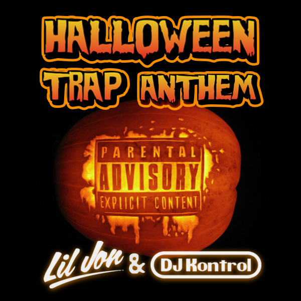 Lil Jon & DJ Kontrol - Halloween Trap Anthem