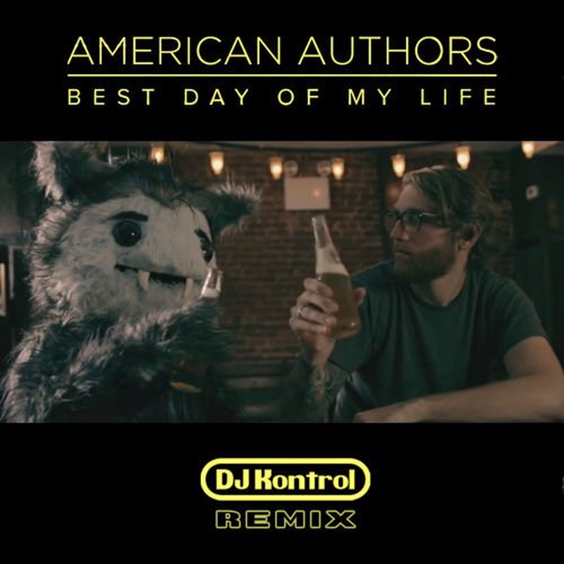 American Authors - Best Day of My Life (DJ Kontrol Remix)