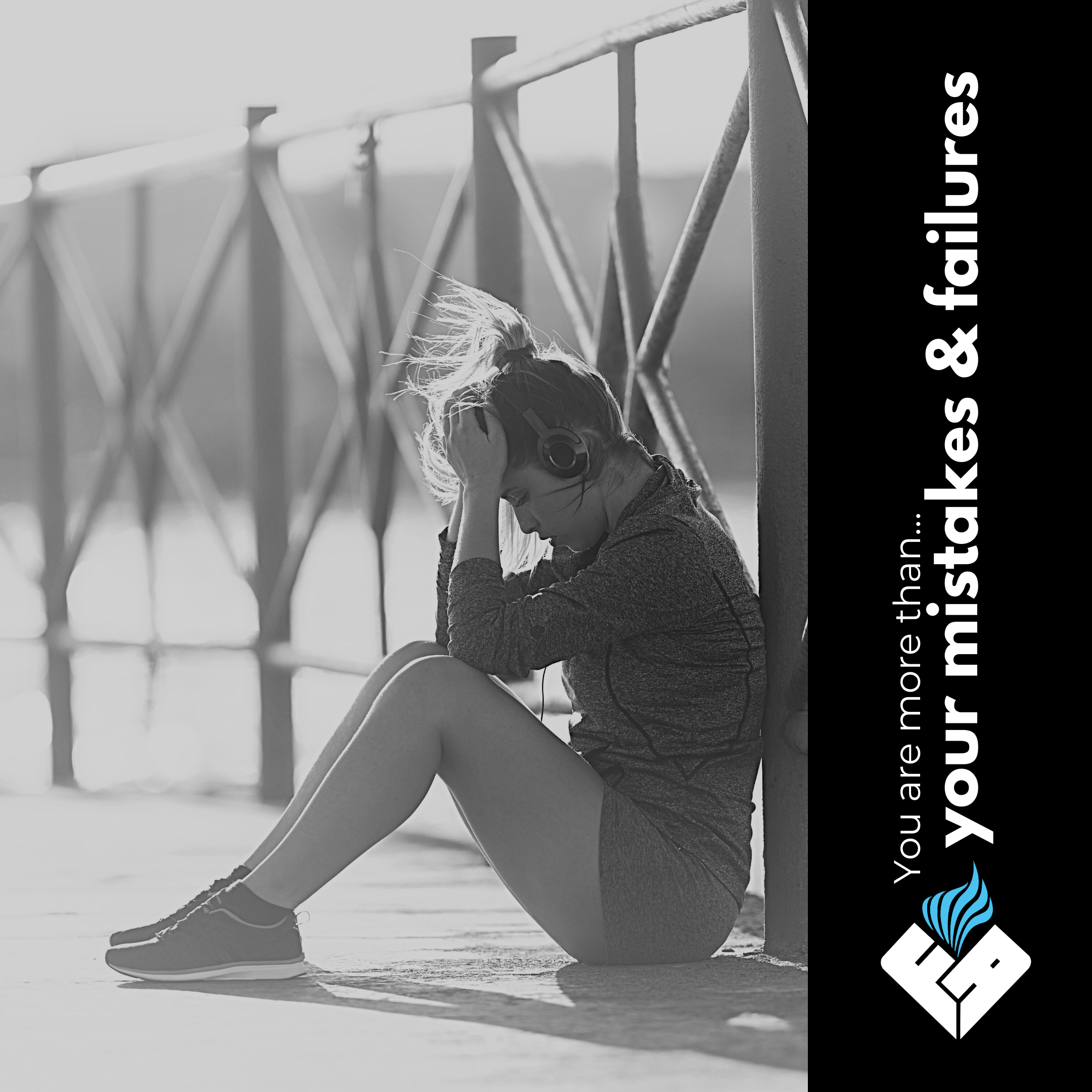 Season 3: Ep 5: You are more than...your mistakes &amp; failures