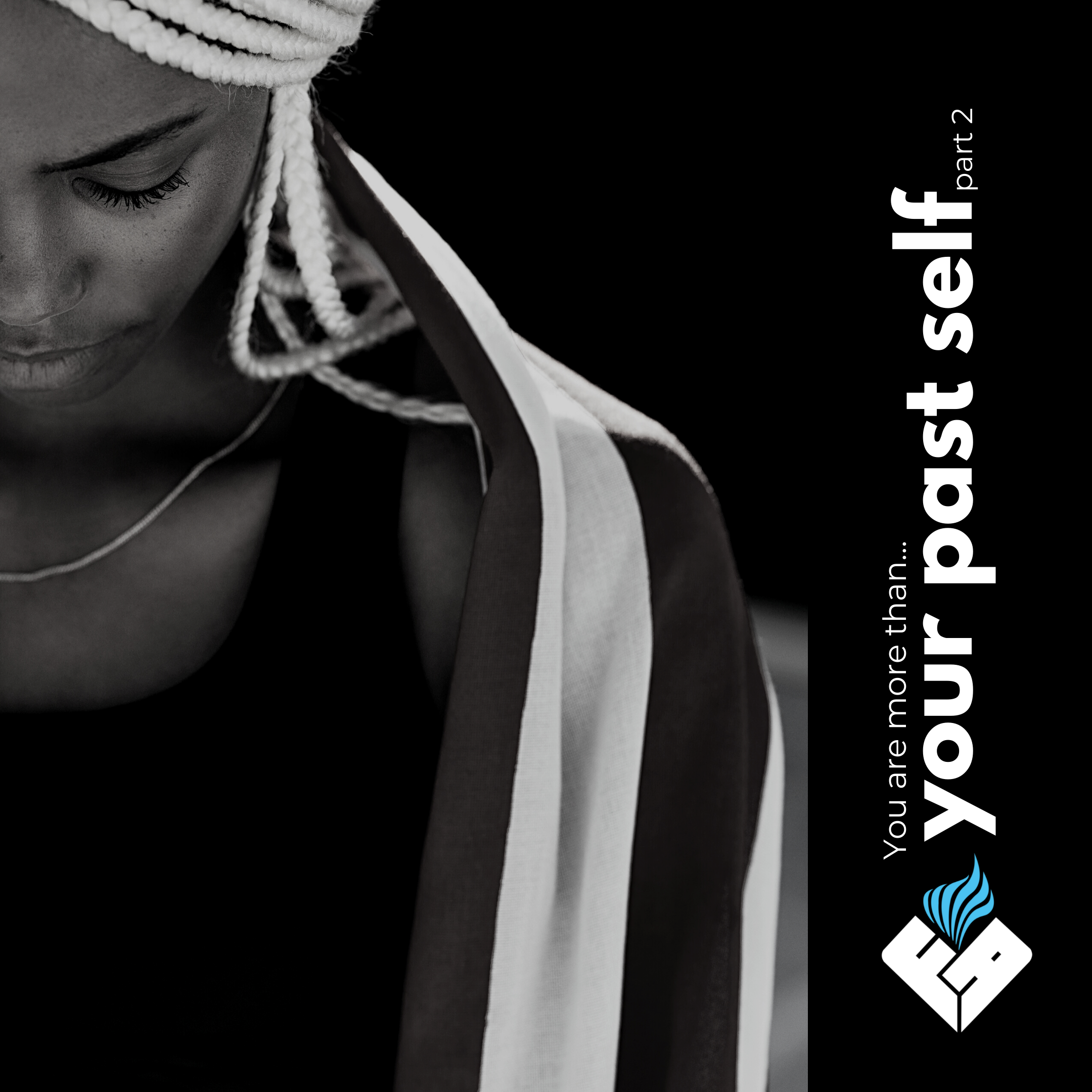 Season 3: Ep 9: You are more than...Your Past Self (Part 2)