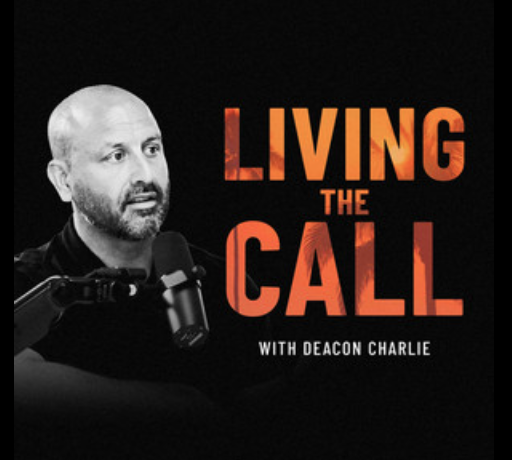 Living the CALL with Deacon Charlie Echeverry
