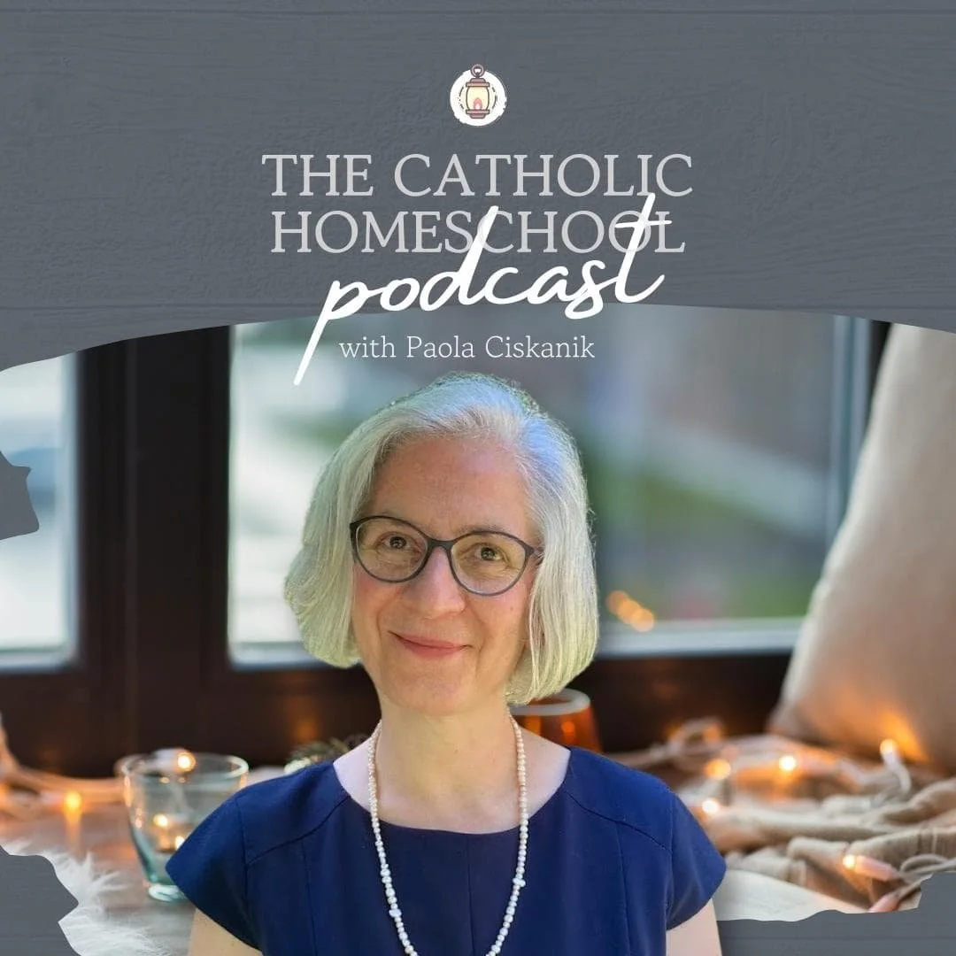 Catholic Homeschool Podcast with Paola Ciskanik